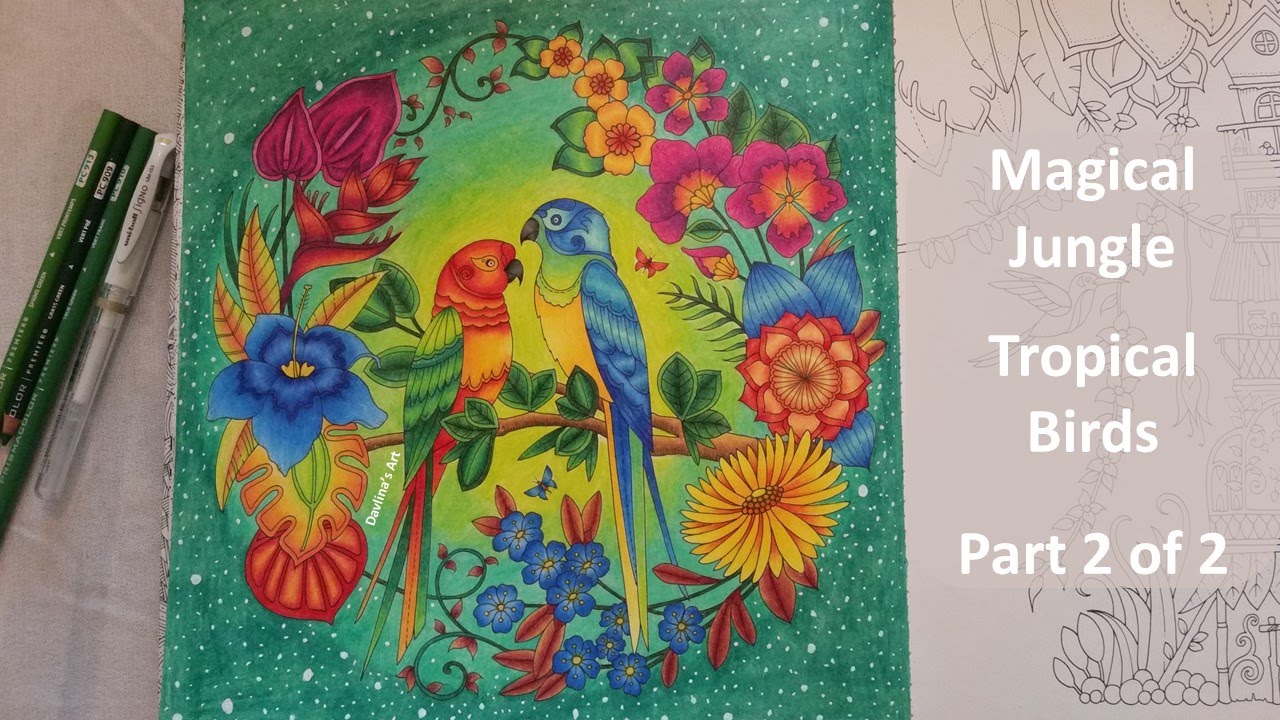 COLOR ALONG | Tropical Birds - Part 2/2 | MAGICAL JUNGLE Coloring Book By Johanna Basford