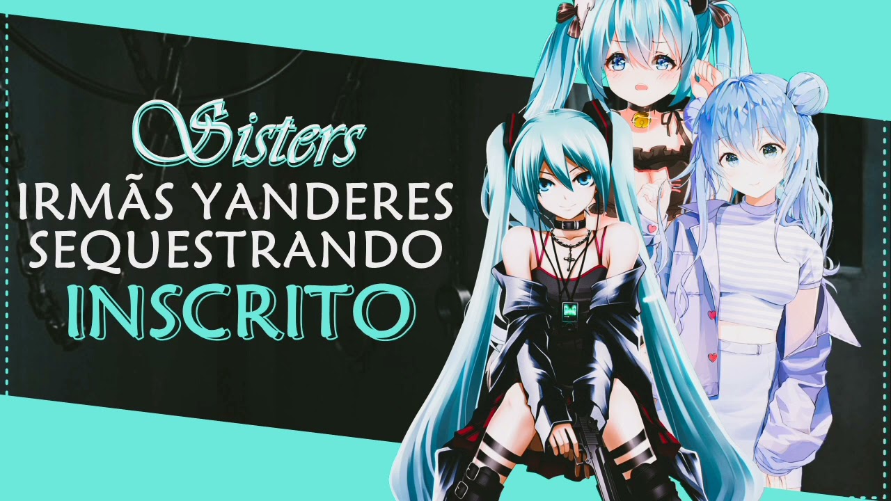ASMR IRMÃS YANDERES SEQUESTRANDO INSCRITO