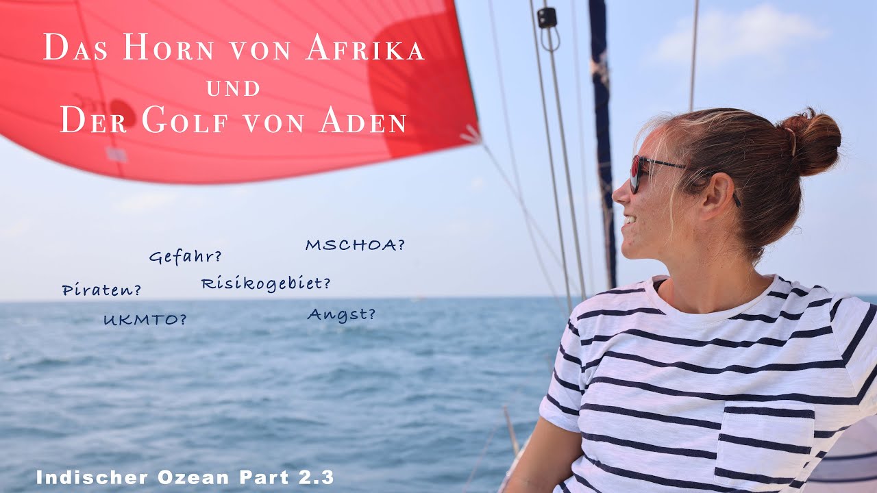 Ep 89 - sicher und behütet? Unser Weg durch die Piraterie  - Sailing Sea Pearl