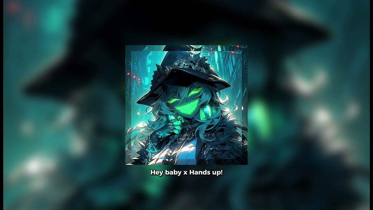 Hey baby x Hands up! (slowed + reverb)