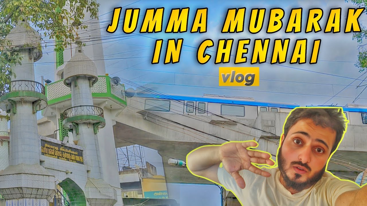 JUMMA MUBARAK IN CHENNAI Vlog 🤳🏻