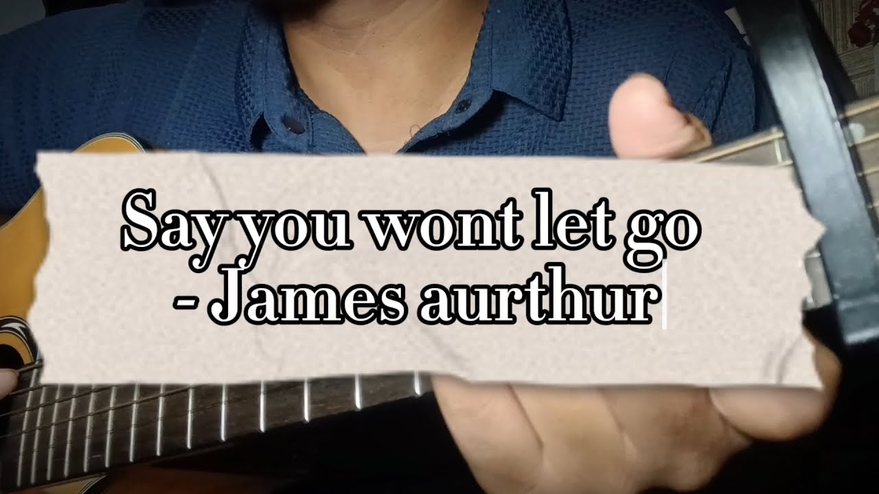 Say you wont let go - James aurthur (Guitarfingerstyle X raw cover )