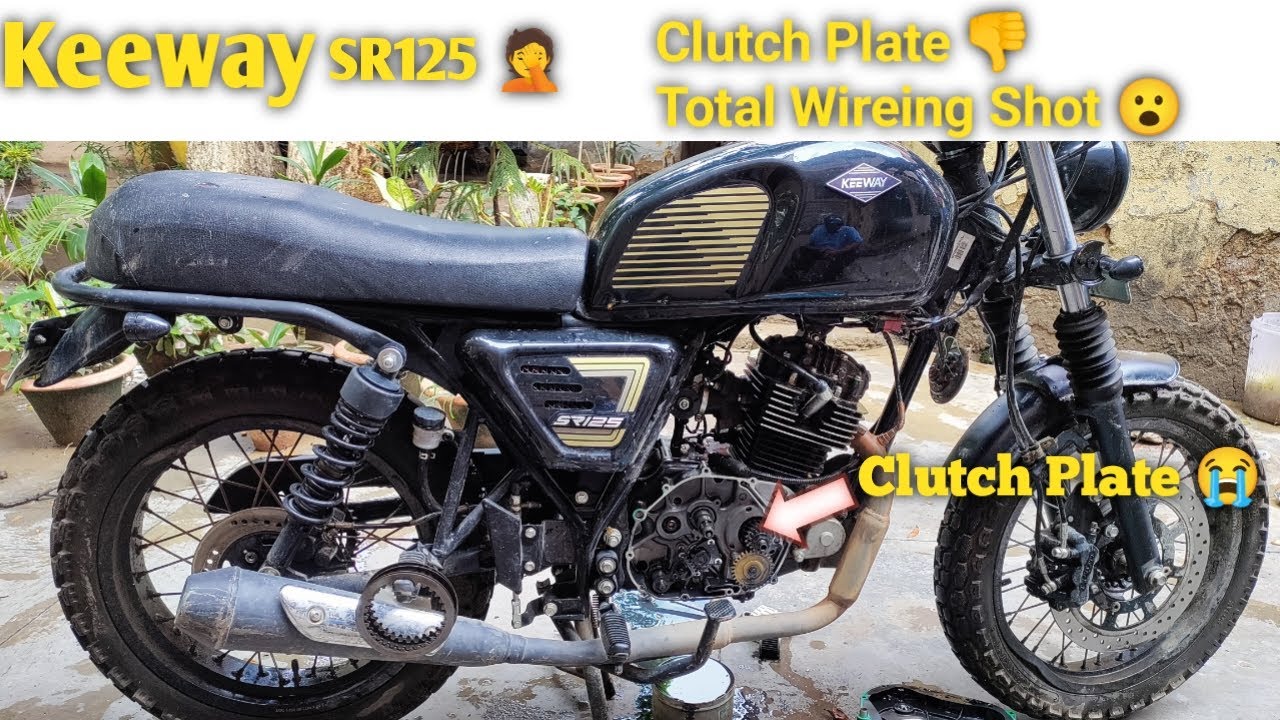 Keeway SR125 Clutch Plate Change 👍 only in 5000km 😮, Fhull Wireing Shot 🤔 , Total cost 🤑