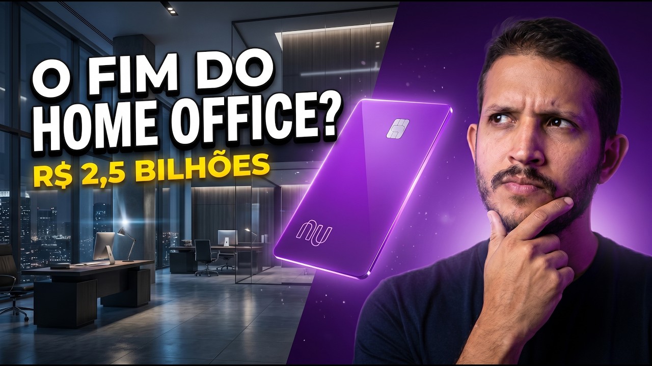 Nubank VS  Home office | R$ 2,5 bilhões investidos contrariam o roteiro