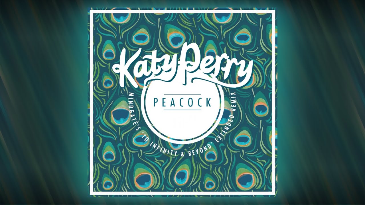 Katy Perry - Peacock (MindGate's 'To Infinity & Beyond' Extended Remix)
