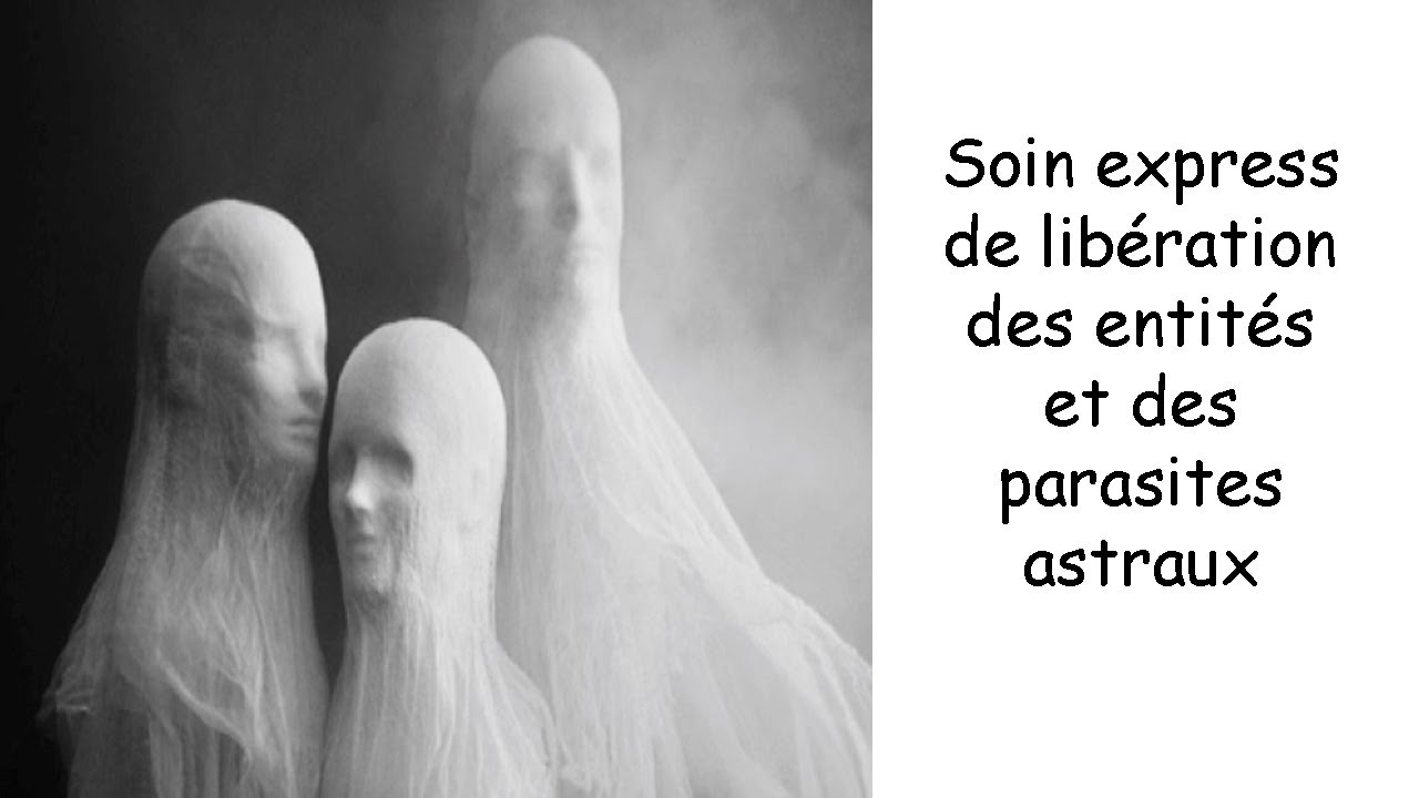Soin express de libération des entités et parasites astraux