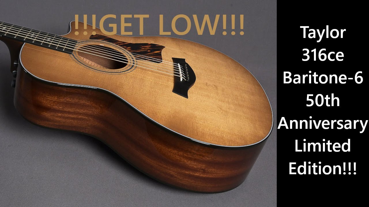 Taylor 316ce Baritone-6 50th Anniversary