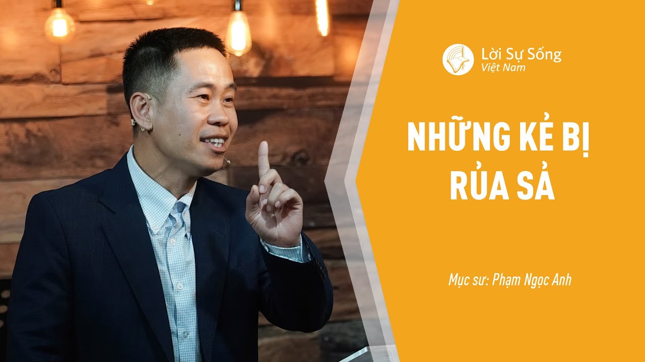 Những Kẻ Bị Rủa Sả | Mục Sư Phạm Ngọc Anh | BGCN 13/12/2020