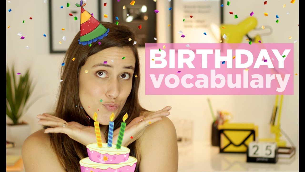 Cintia disse - Vocabulário sobre aniversários!