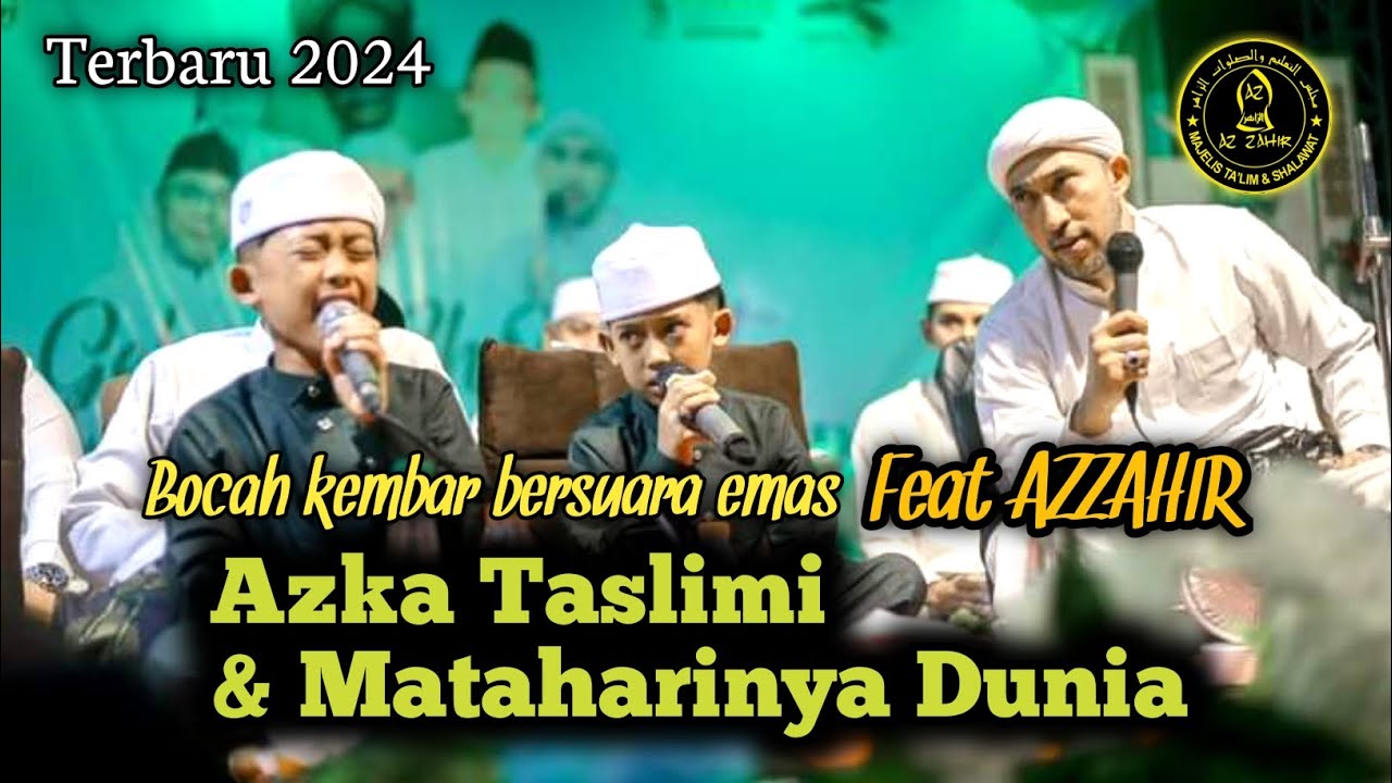 Terbaru AZZAHIR ft Bocah kembar - Azka Taslimi & Mataharinya Dunia || Azzahir Terbaru 2024