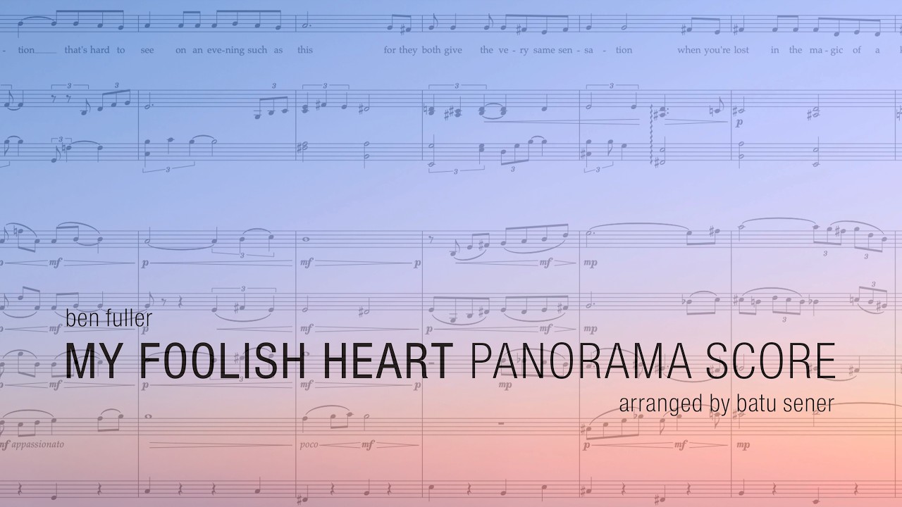 My Foolish Heart | Panorama Score | Ben Fuller & Batu Sener