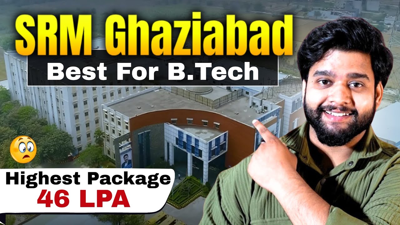 SRM University Ghaziabad Full Review 💥 B.Tech Course, Fees, Campus Tour & Placement 2025