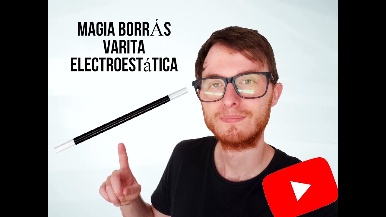 #8 [CURSO de MAGIA BORRAS] La VARITA ELECTROESTÁTICA | Juego de magia MÁS FÁCIL REVELADO ✨