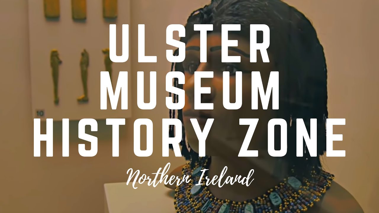Ulster Museum; National Museum about Mummy and Irish History