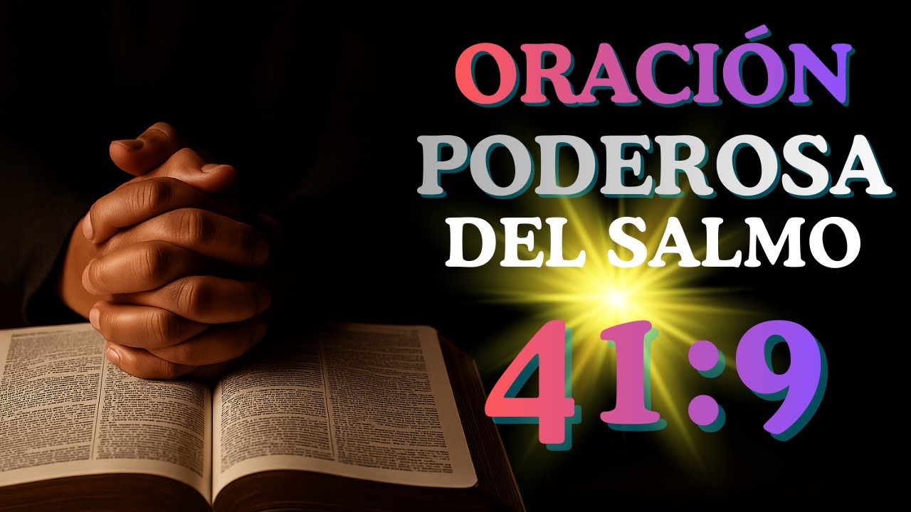 Oración Poderosa del Salmo 41:9   Cura y Restauración del Corazón