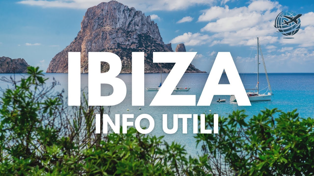 Ibiza 2025: Cose da Sapere Prima di Partire!