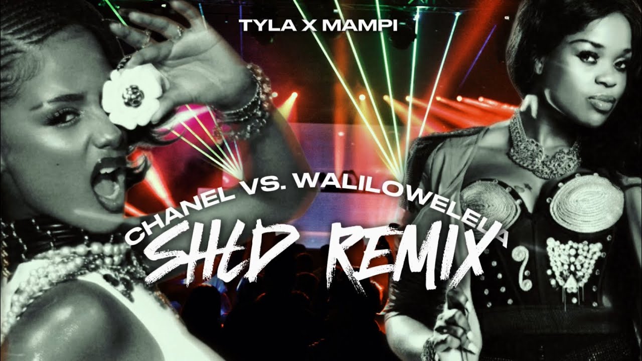 SHLD - Chanel Vs. Walilowelela (Remix) Ft. Tyla & Mampi