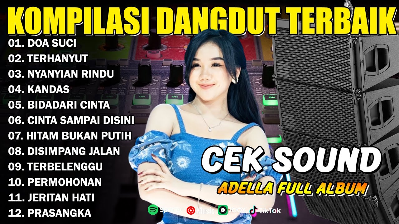 KOMPILASI DANGDUT TERBAIK - DOA SUCI - TERHANYUT - NYANYIAN RINDU - ADELLA FULL ALBUM