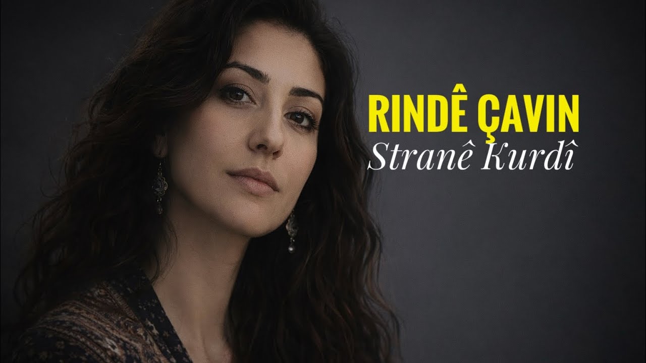 RIND&Ecirc; &Ccedil;AVIN | NEW KURDISH SONG Stran&ecirc;n Kurd&icirc; 