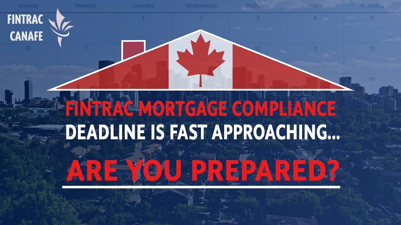 Canadian Mortgage Industry FINTRAC Compliance: What You Need to Know