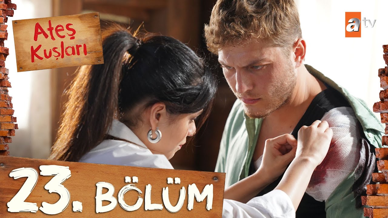 Ateş Kuşları 23. Bölüm @atvturkiye