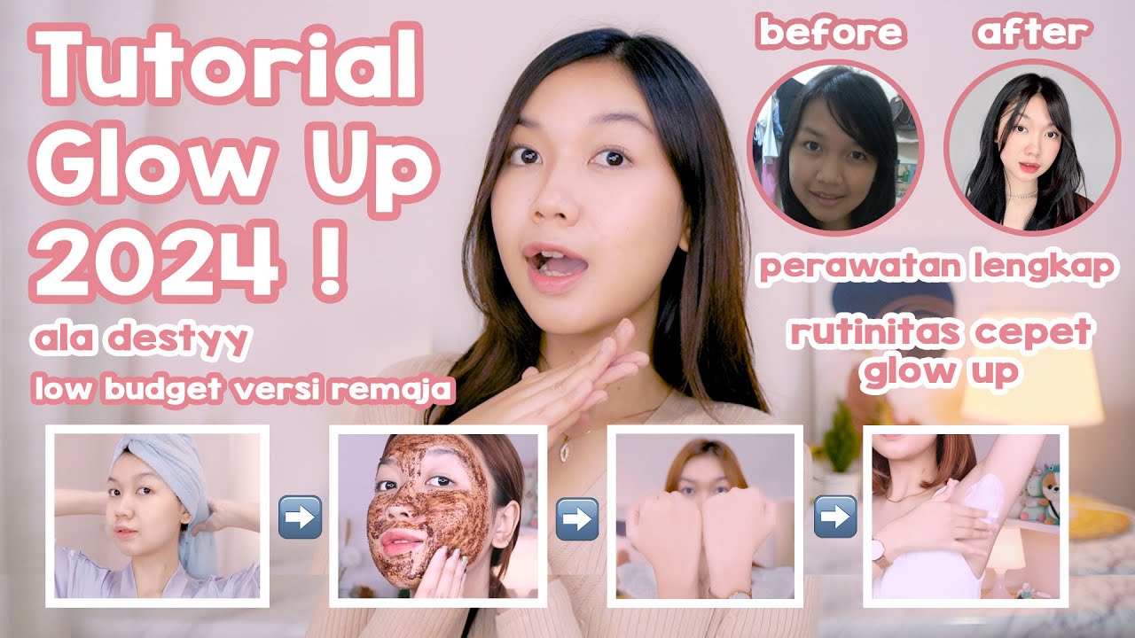 Tutorial Glow Up 2024 Perawatan Lengkap Ala Desty || Desty Yufenti