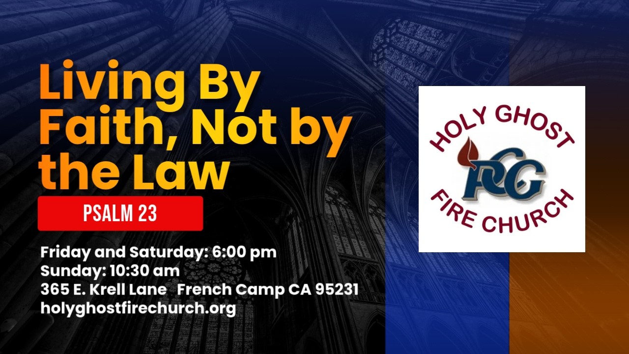 The LIVING BY FAITH, NOT BY THE LAW Message