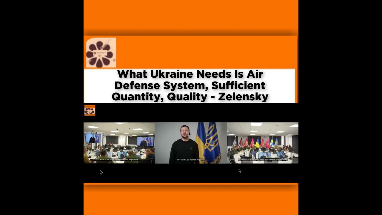What Ukraine Needs Is Air Defense System, Sufficient Quantity, Quality - Zelensky ~ OsazuwaAkonedo