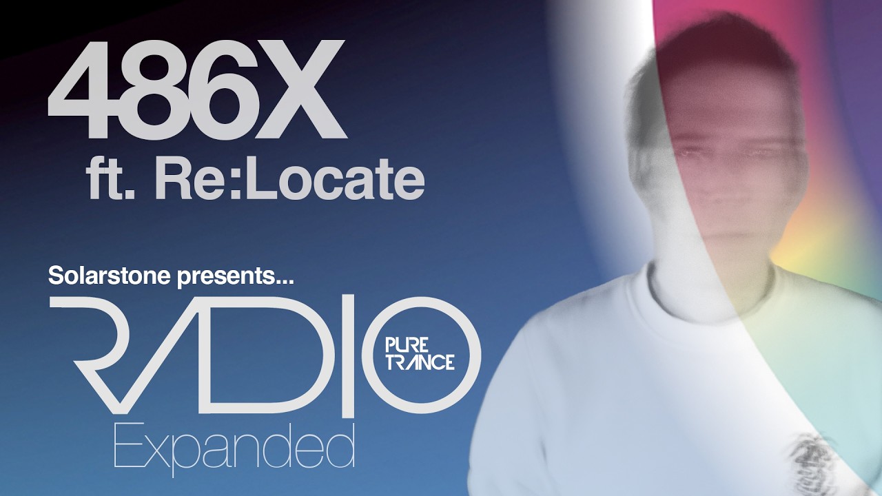Solarstone presents Pure Trance Radio Episode 486 Expanded (ft. Re:Locate)