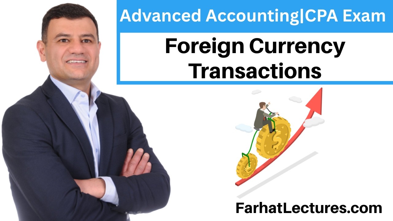 Foreign Currency Transactions | Advanced Accounting | CPA Exam FAR