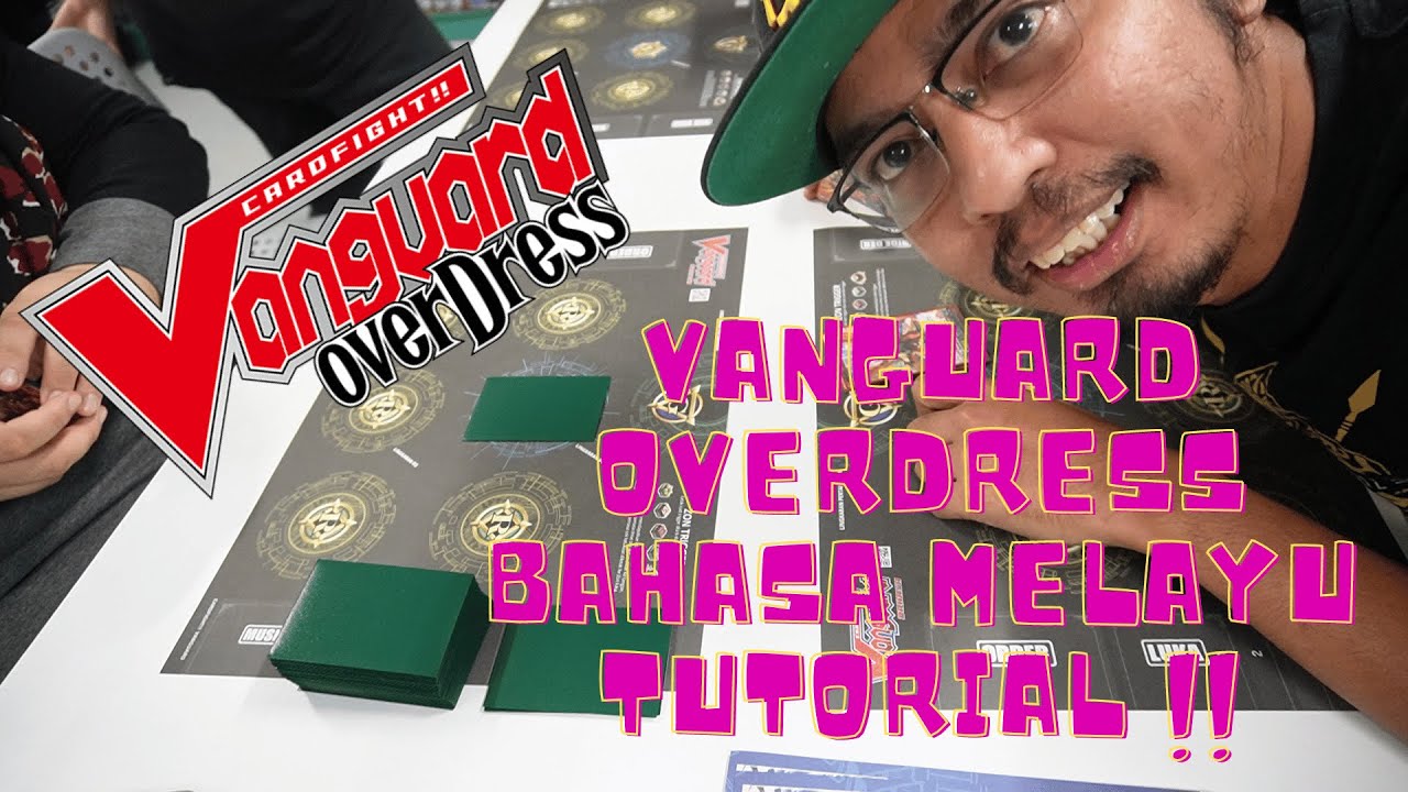 Tutorial Bermain Kad Vanguard OverDress Bahasa Melayu!