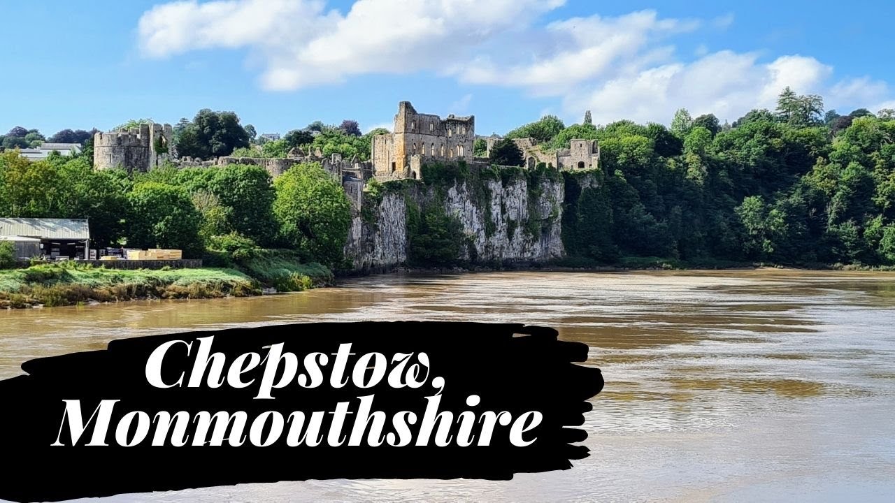 CHEPSTOW, MONMOUTHSHIRE Travel Guide - A Day in the Historic Welsh Town