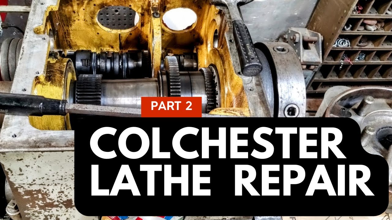 Clausing Colchester 21 Inch Lathe Repair - Part 2
