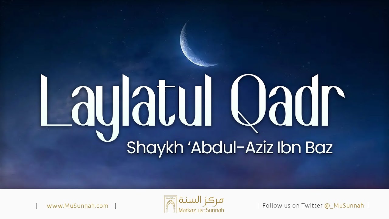 Laylatul Qadr | Shaykh ‘Abdul-Aziz Ibn Baz