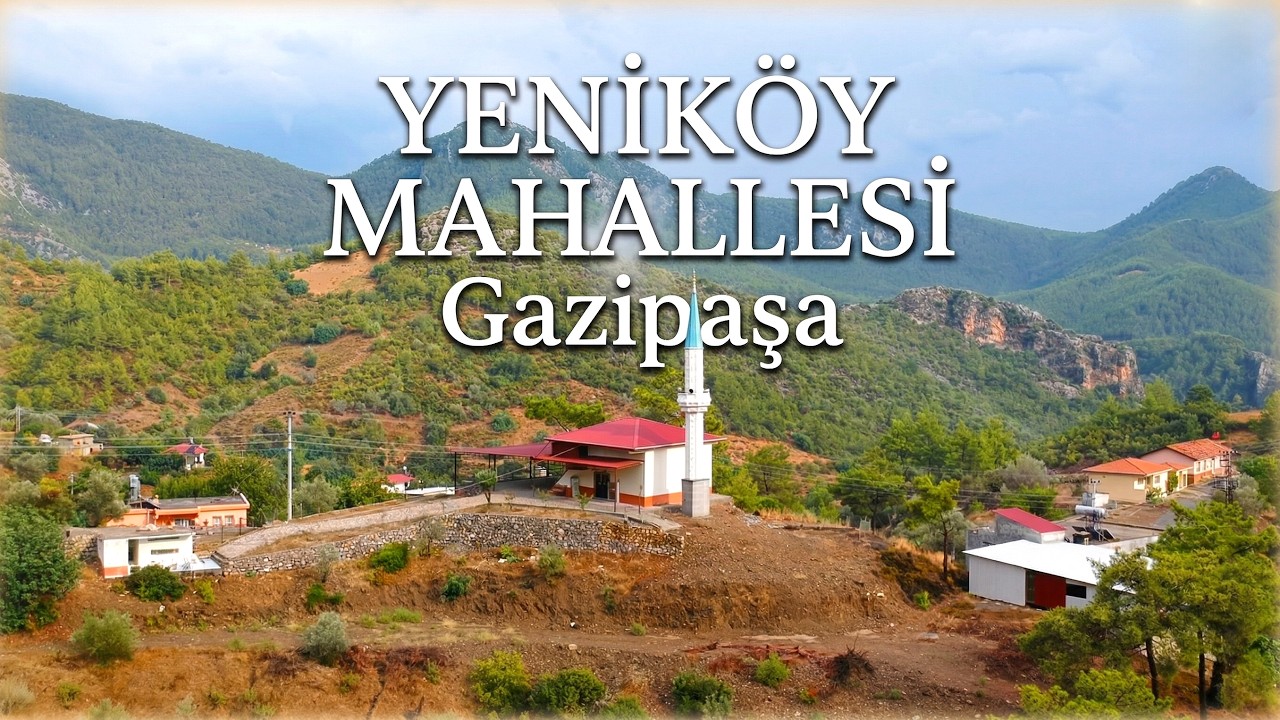 Yeniköy Mahallesi Gazipaşa (Antalya) ²⁰¹⁹ | Hava Çekimi ✈️