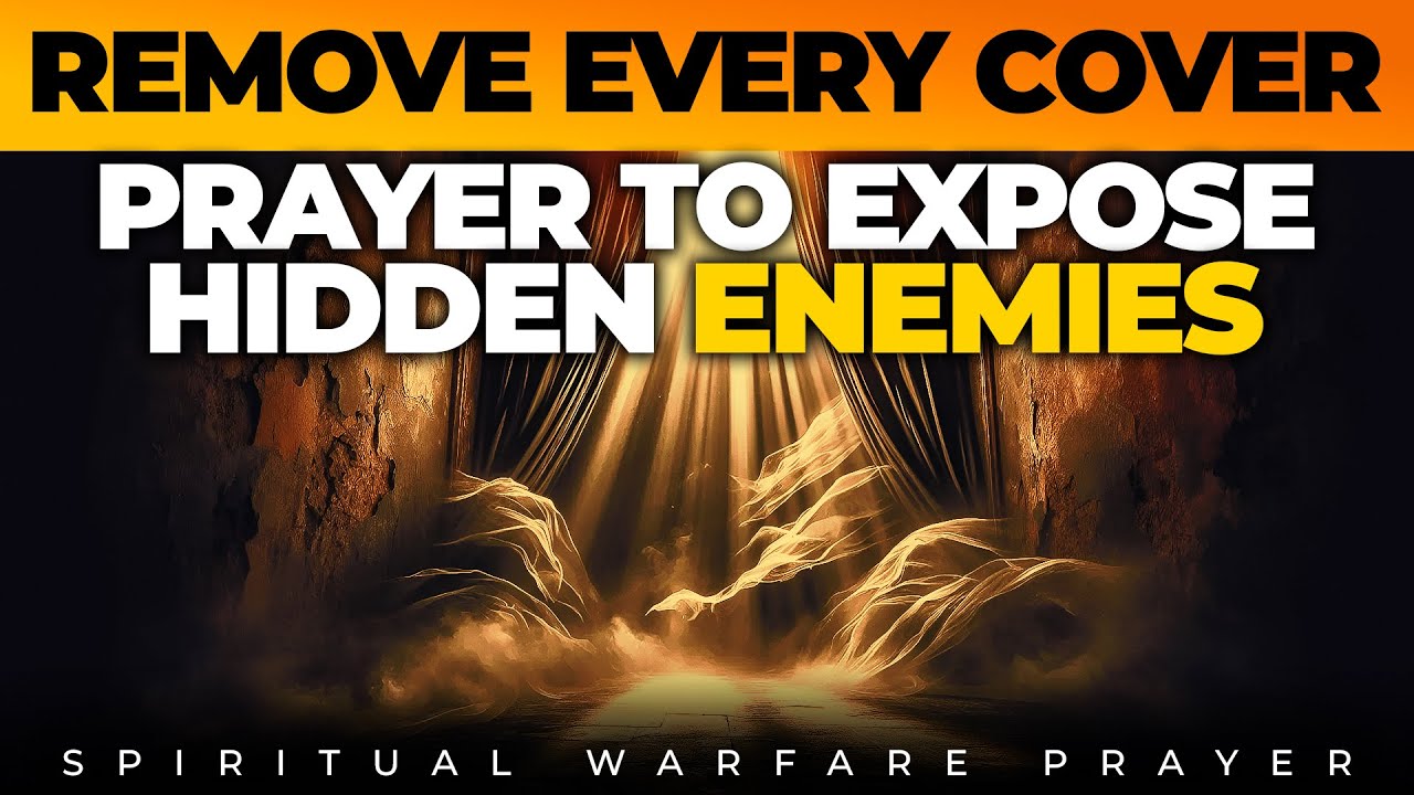 Break Every Evil Strategy Against You | Warfare Prayer to Expose Hidden Enemies