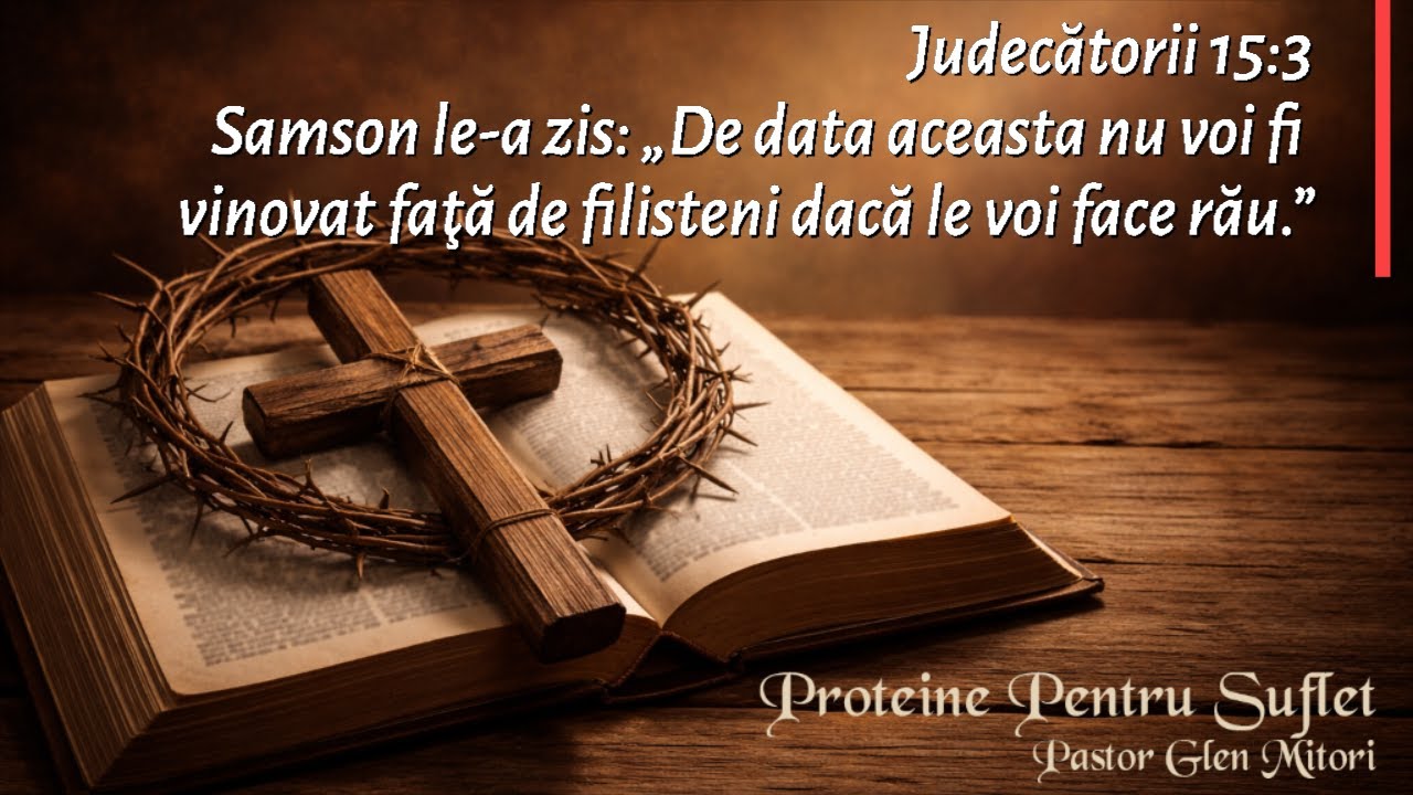 Samson le-a zis: „De data aceasta nu voi fi vinovat faţă de filisteni dacă le voi face rău.”