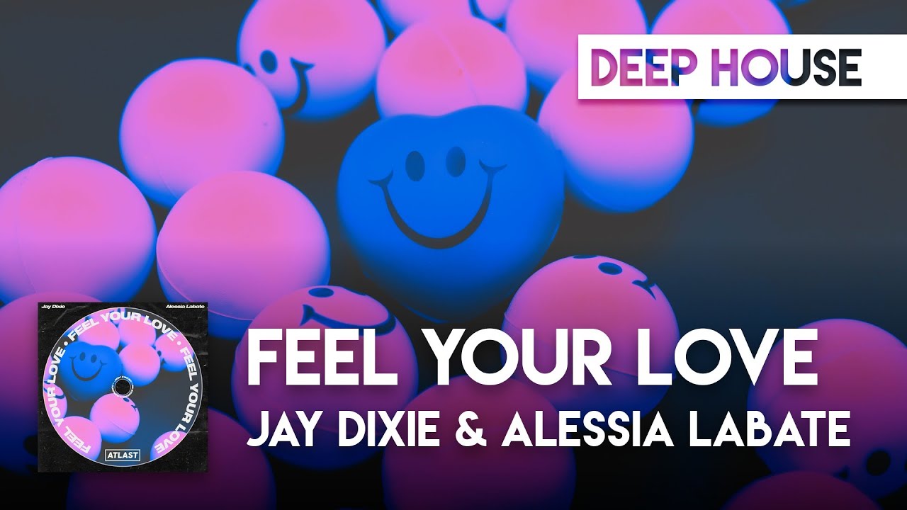 Jay Dixie & Alessia Labate - Feel Your Love