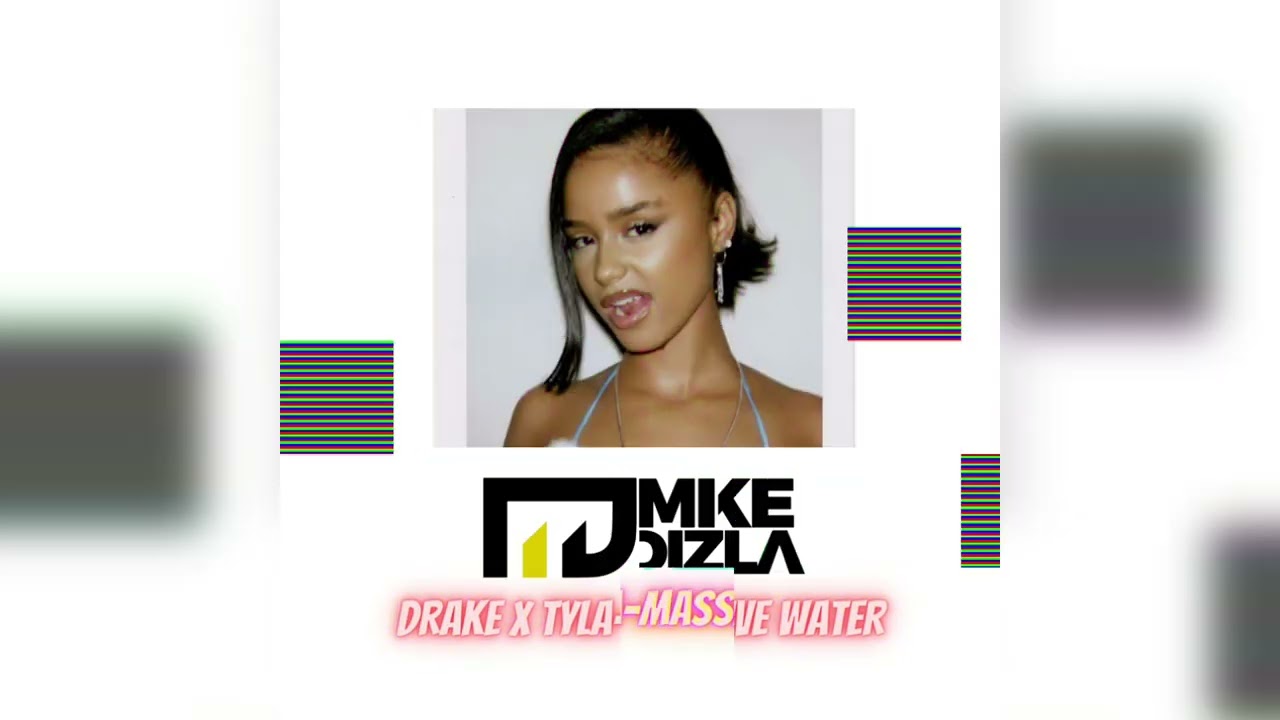 Drake x Tyla- Massive Water (Mike Dizla Bootleg)