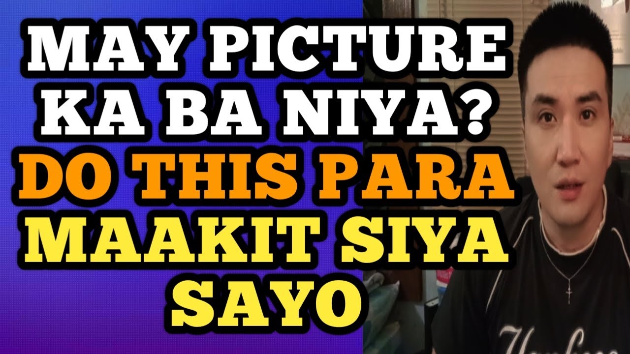 May picture ka ba niya? Do this para maakit siya sayo .1374