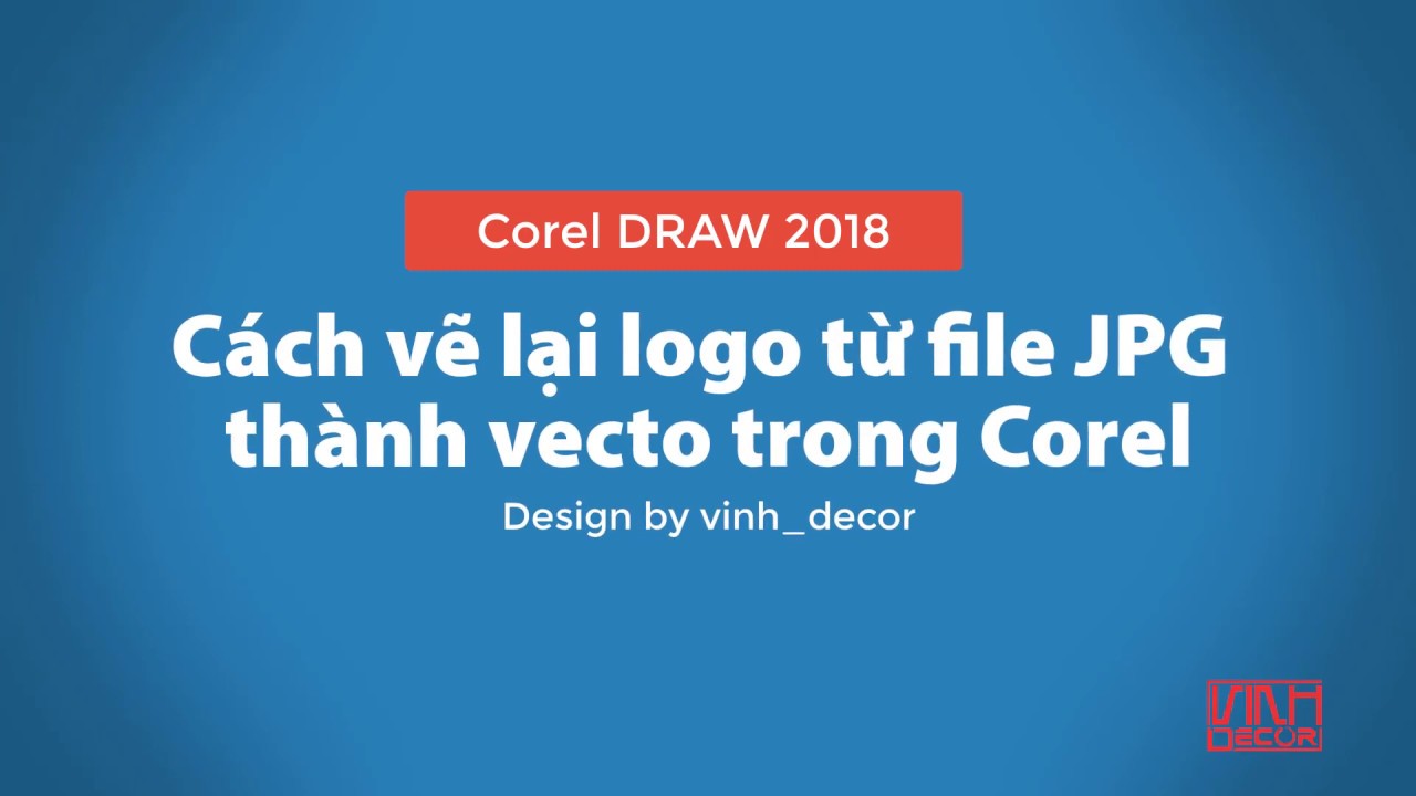 C&aacute;ch đồ lại Logo bằng Corel DRAW 2018