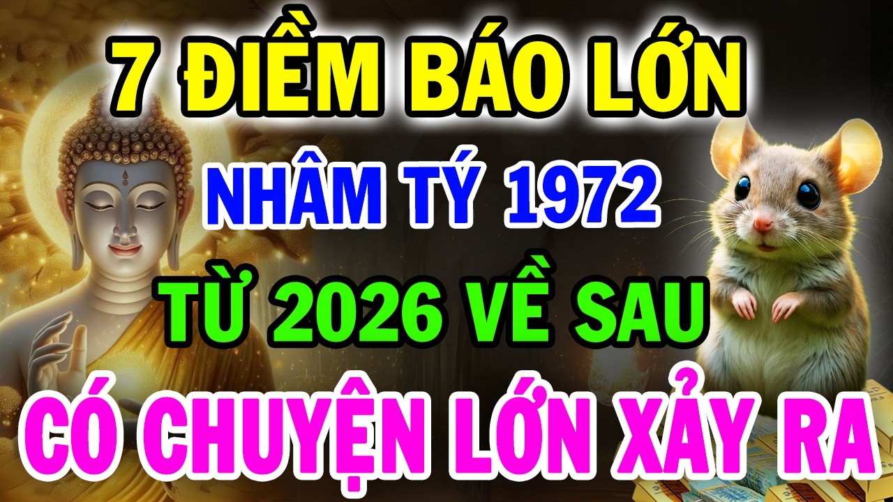 CHẮC CHẮN ĐIỀU NÀY Sẽ Xảy Ra Với NHÂM TÝ 1972, Từ 2026 Cảnh Báo Đáng Sợ Chỉ Mình Tôi Dám Nói