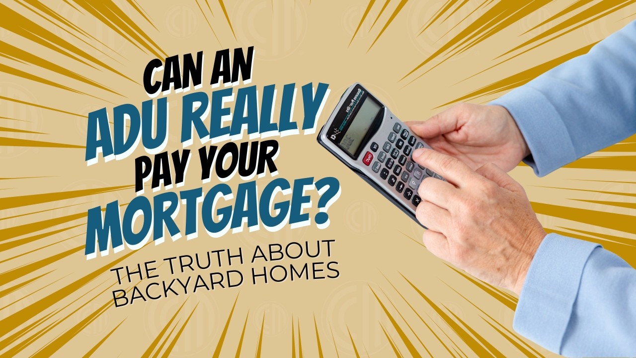 Can an ADU Really Pay Your Mortgage? The Truth About Backyard Homes