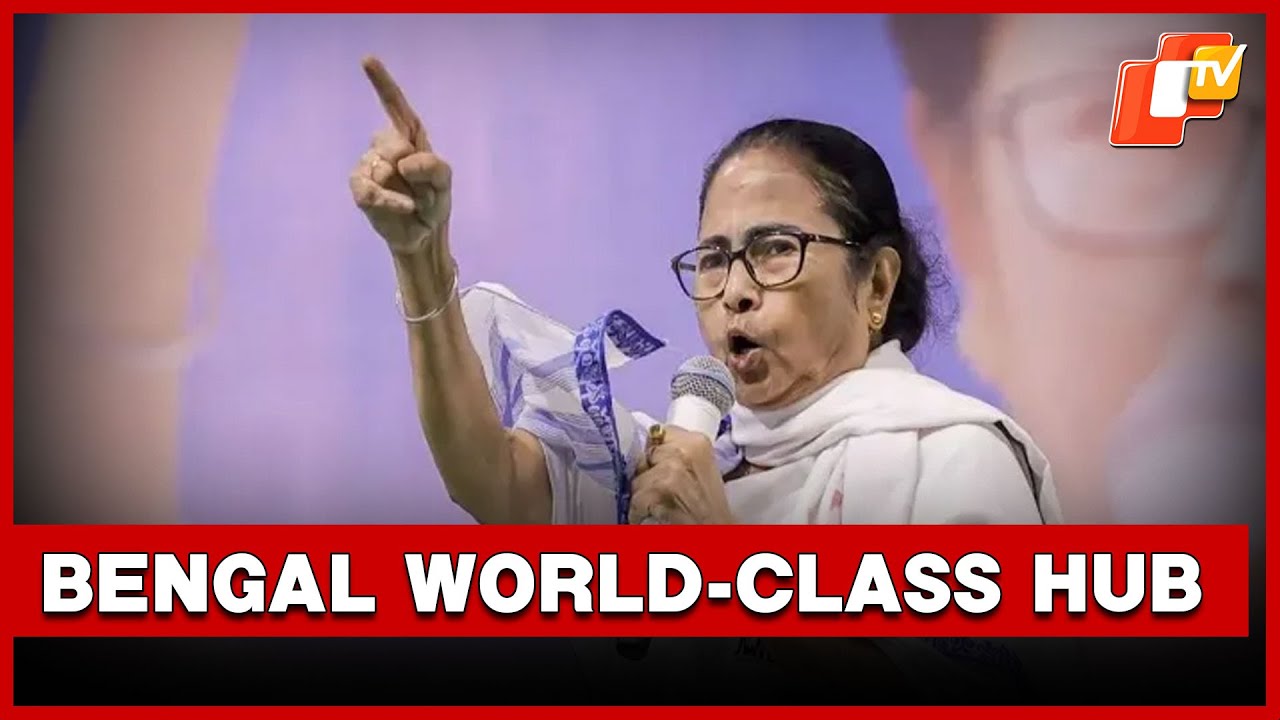 West Bengal CM: Bengal A World-Class Logistics & Business Gateway | OTV