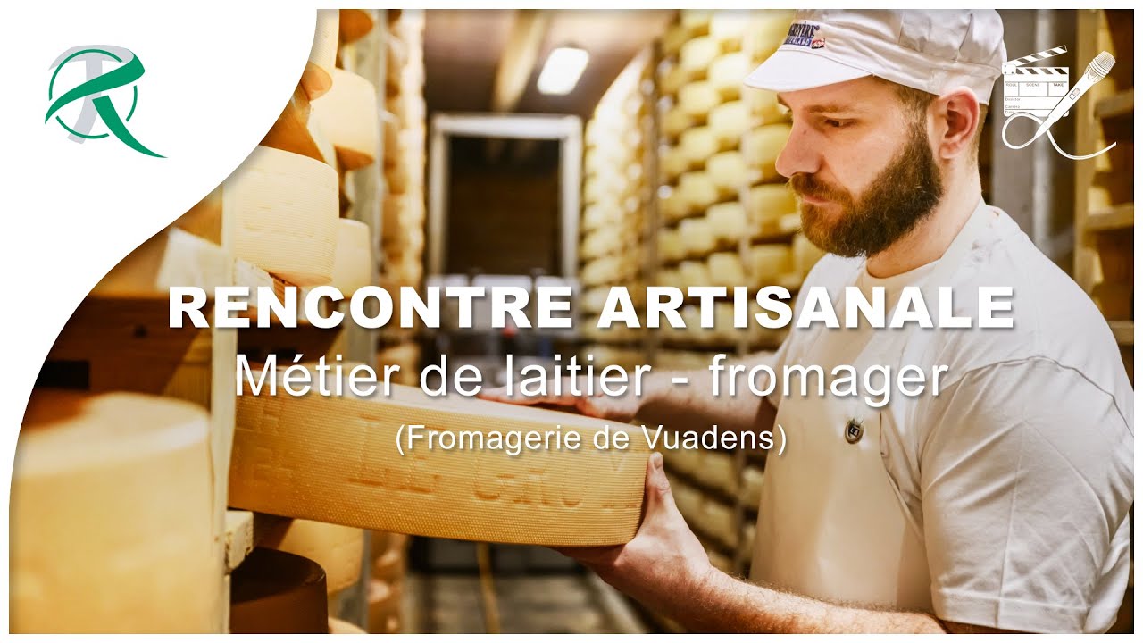RENCONTRE ARTISANALE | Métier de laitier fromager (Fromagerie de Vuadens)  | # 00027