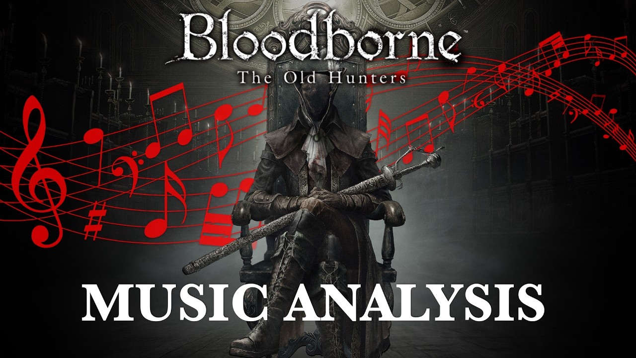 BLOODBORNE MUSIC ANALYSIS: The Old Hunters