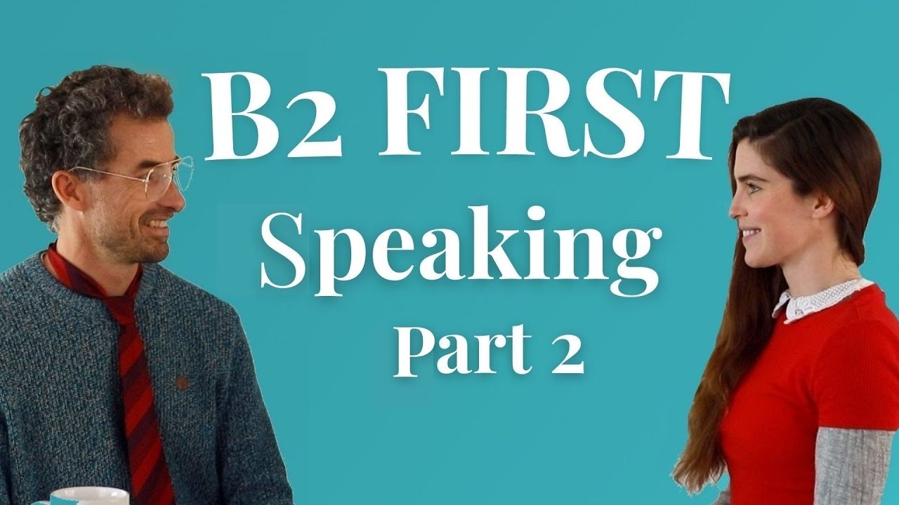 SPEAKING PART 2 B2 FIRST de Cambridge (LONG TURN DISCUSSION)
