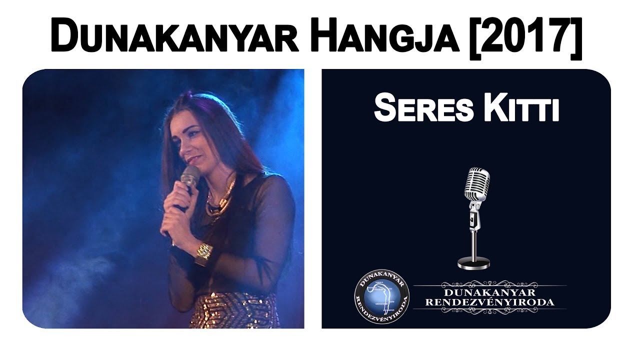 DUNAKANYAR HANGJA [2017]   Seres Kitti Döntő