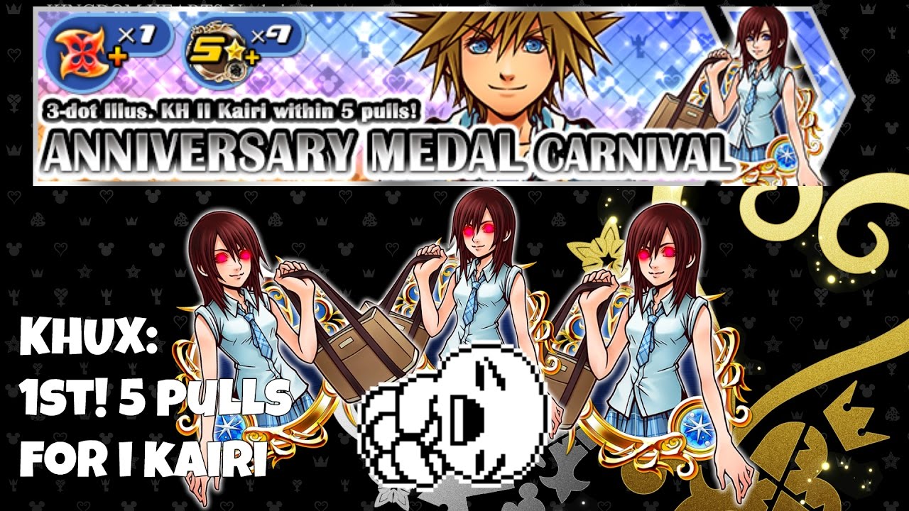 KHUX: Anniversary Medal Carnival Pulls (KH2 Kairi)