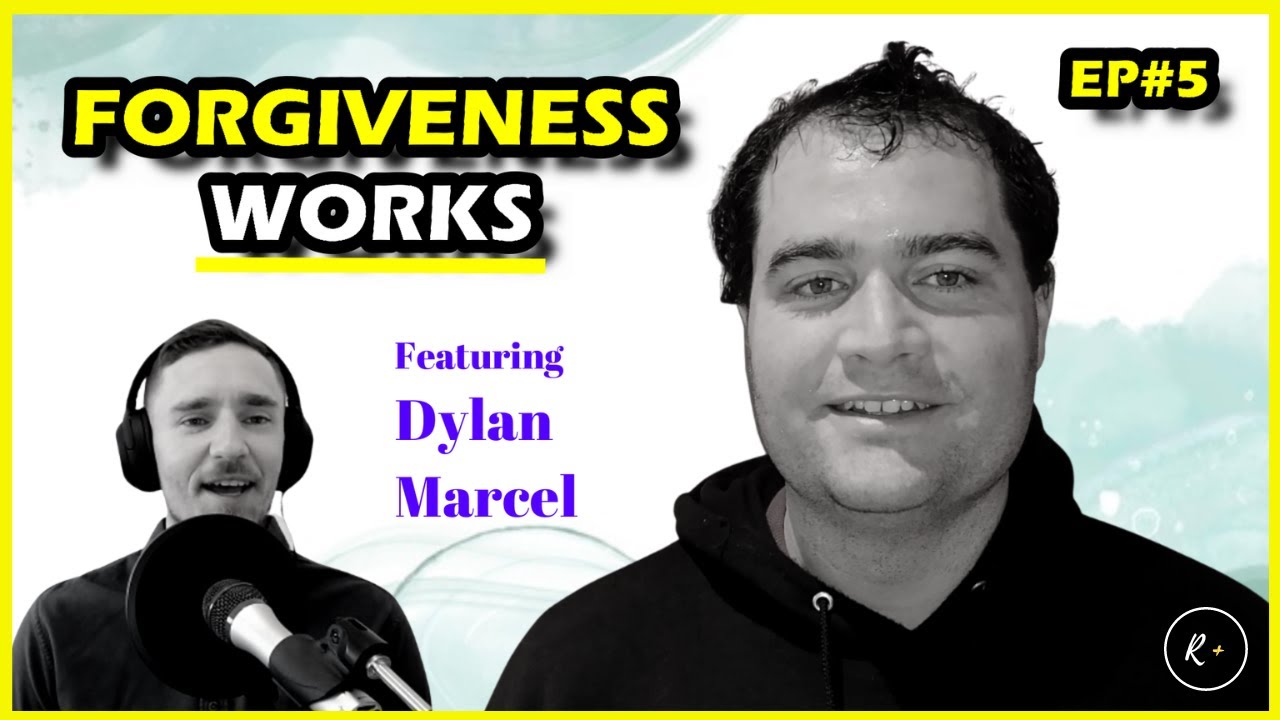 Episode#5 - Forgiveness Works | with Dylan Marcel